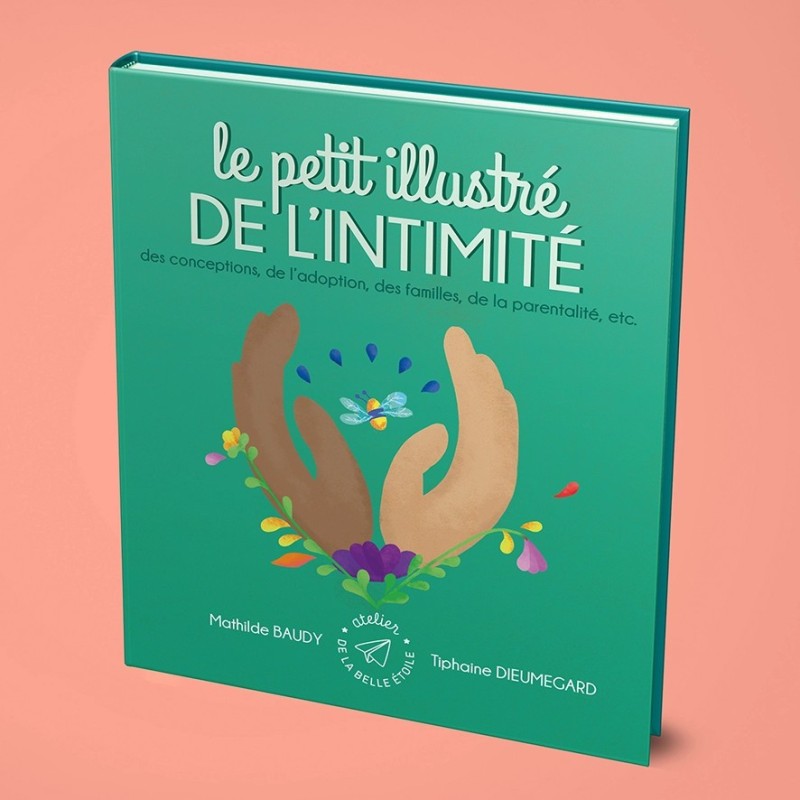 Le petit illustré de l’intimité des conceptions, de l'adoption, des familles, de la parentalité